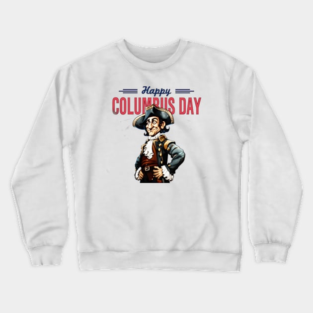 Happy columbus day Crewneck Sweatshirt by TshirtMA